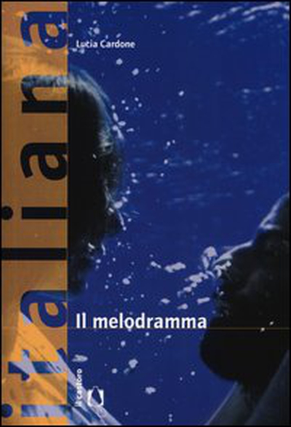 Il melodramma - Librerie.coop Il melodramma - Librerie.coop