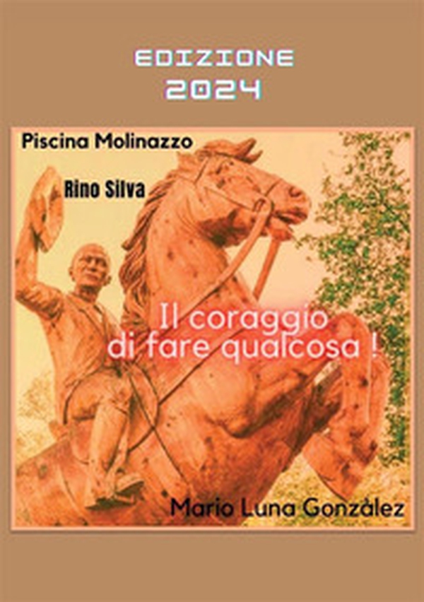Il coraggio di fare qualcosa - Librerie.coop Il coraggio di fare qualcosa - Librerie.coop