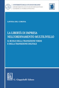 La libertà di impresa nell'ordinamento multilivello. Il ruolo della transizione verde e della transizione digitale - Librerie.coop