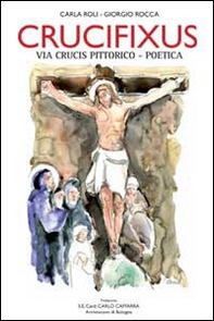 Crucifixus. Via Crucis pittorico-poetica - Librerie.coop