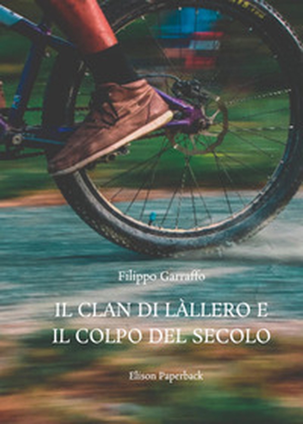 Il clan di Làllero e il colpo del secolo - Librerie.coop Il clan di Làllero e il colpo del secolo - Librerie.coop