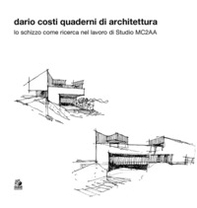 Dario Costi. Quaderni di architettura - Librerie.coop