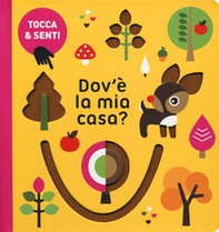 Dov'è la mia casa? Tocca & senti - Librerie.coop