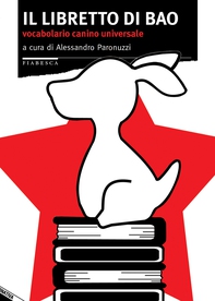 Il libretto di Bao. Vocabolario canino universale - Librerie.coop Il libretto di Bao. Vocabolario canino universale - Librerie.coop