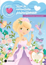 Vesti le romantiche principesse. Attacca e stacca - Librerie.coop