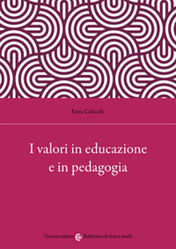 I valori in educazione e in pedagogia - Librerie.coop I valori in educazione e in pedagogia - Librerie.coop