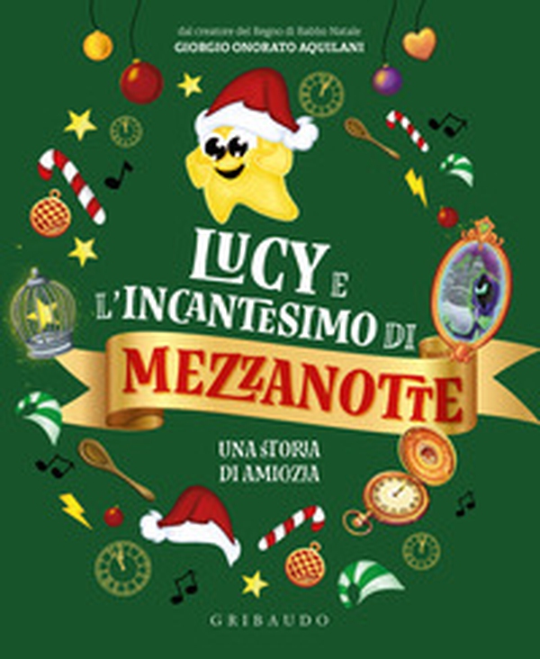 Lucy e l'incantesimo di mezzanotte. Una storia di amicizia - Librerie.coop