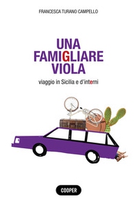 Una famigliare viola. Viaggio in Sicilia e d'interni - Librerie.coop
