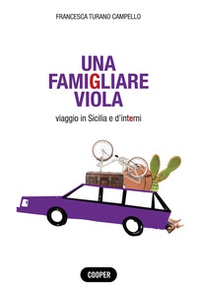 Una famigliare viola. Viaggio in Sicilia e d'interni - Librerie.coop Una famigliare viola. Viaggio in Sicilia e d'interni - Librerie.coop