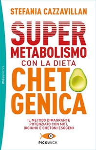 Supermetabolismo con la dieta chetogenica. Il metodo dimagrante potenziato con MCT, digiuno e chetoni esogeni - Librerie.coop