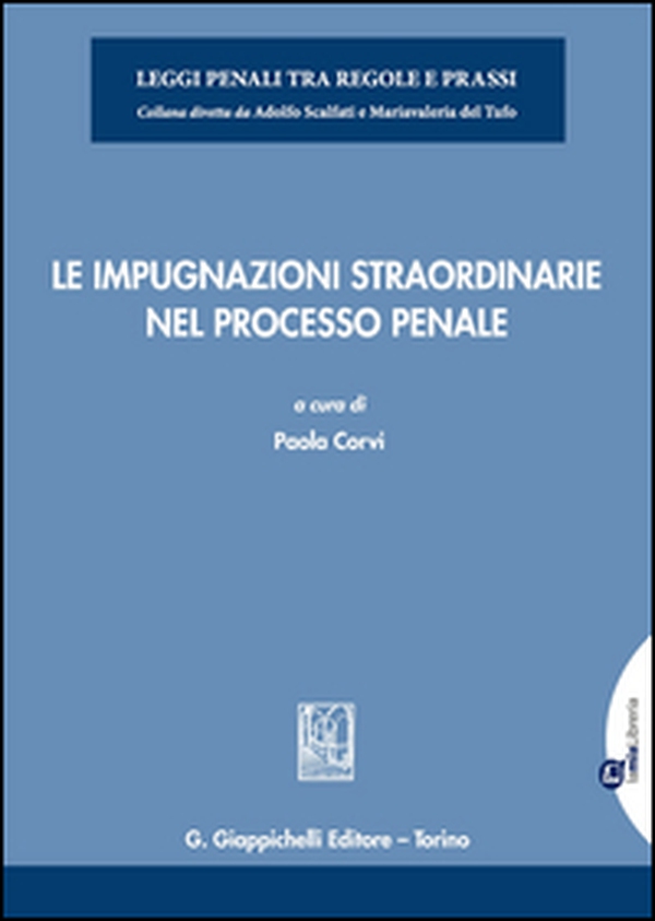 Le impugnazioni straordinarie nel processo penale - Librerie.coop