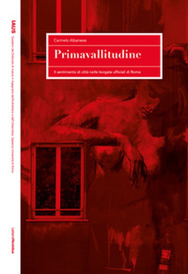 Primavallitudine. Il sentimento di città nelle borgate ufficiali di Roma - Librerie.coop Primavallitudine. Il sentimento di città nelle borgate ufficiali di Roma - Librerie.coop