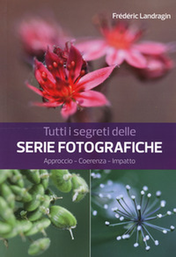 Tutti i segreti delle serie fotografiche - Librerie.coop Tutti i segreti delle serie fotografiche - Librerie.coop