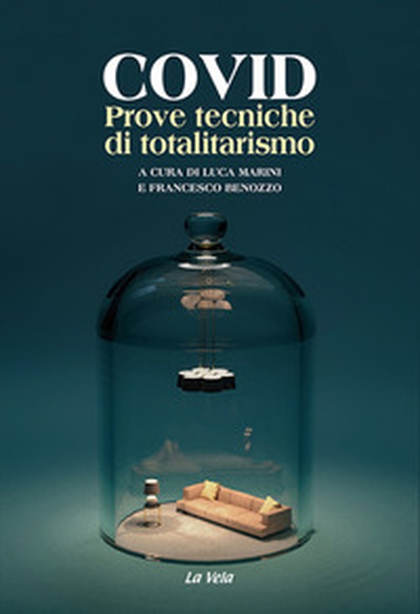 Covid. Prove tecniche di totalitarismo - Librerie.coop Covid. Prove tecniche di totalitarismo - Librerie.coop
