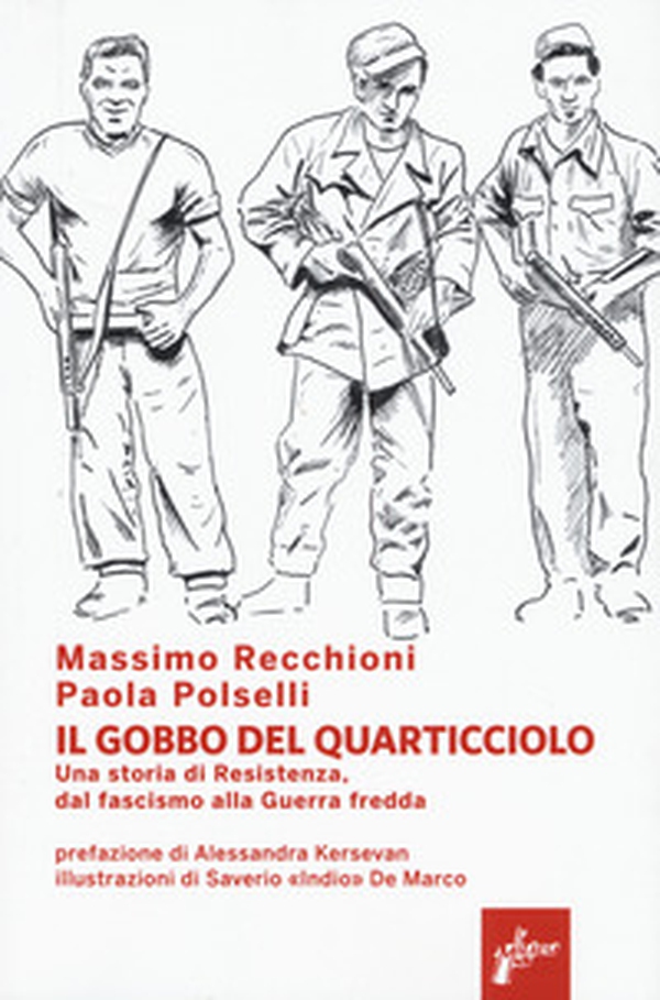Il Gobbo del Quarticciolo. Una storia di Resistenza, dal fascismo alla guerra fredda - Librerie.coop Il Gobbo del Quarticciolo. Una storia di Resistenza, dal fascismo alla guerra fredda - Librerie.coop