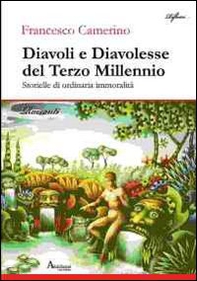 Diavoli e diavolesse del terzo millennio. Storielle di ordinaria immoralità - Librerie.coop Diavoli e diavolesse del terzo millennio. Storielle di ordinaria immoralità - Librerie.coop