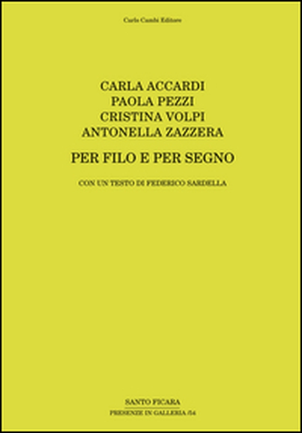 Carla Accardi, Paola Pezzi, Cristina Volpi, Antonella Zazzera. Per filo e per segno - Librerie.coop Carla Accardi, Paola Pezzi, Cristina Volpi, Antonella Zazzera. Per filo e per segno - Librerie.coop
