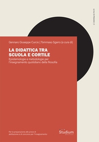 La didattica tra scuola e cortile. Epistemologie e metodologie per l'insegnamento quotidiano della filosofia - Librerie.coop