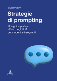 Strategie di prompting. Una guida pratica all'uso degli LLM per studenti e insegnanti - Librerie.coop
