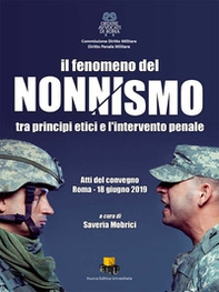Il fenomeno del nonnismo. Tra principi etici e l'intervento penale. Atti del Convegno (Roma, 18 giugno 2019) - Librerie.coop Il fenomeno del nonnismo. Tra principi etici e l'intervento penale. Atti del Convegno (Roma, 18 giugno 2019) - Librerie.coop