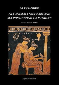 Gli animali non parlano ma possiedono la ragione - Librerie.coop