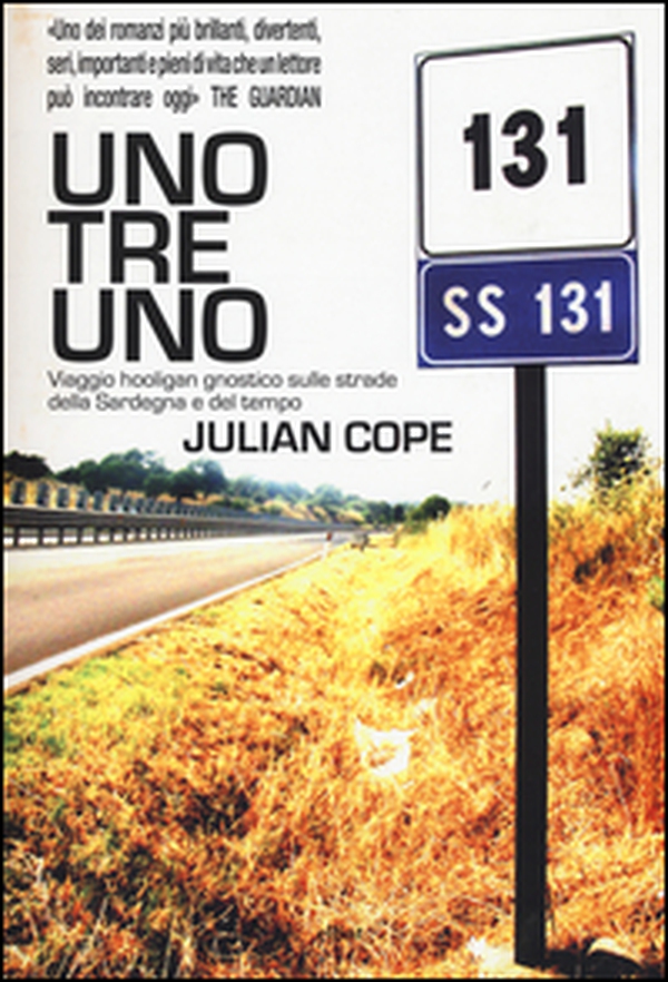 Uno tre uno. Viaggio hooligan gnostico sulle strade della Sardegna e del tempo - Librerie.coop