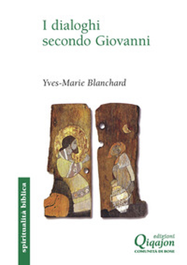 I dialoghi secondo Giovanni. Ebraico-cristiano, ecumenico, interreligioso - Librerie.coop