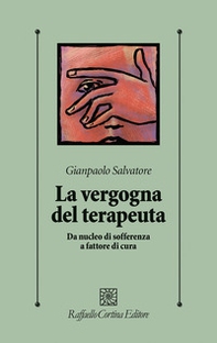 La vergogna del terapeuta. Da nucleo di sofferenza a fattore di cura - Librerie.coop