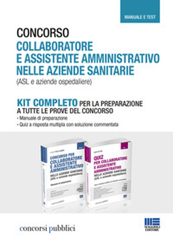 Concorso collaboratore e assistente amministrativo nelle aziende sanitarie (ASL e aziende ospedaliere). Kit completo. Manuale e test - Librerie.coop Concorso collaboratore e assistente amministrativo nelle aziende sanitarie (ASL e aziende ospedaliere). Kit completo. Manuale e test - Librerie.coop