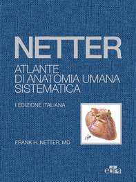 NETTER Atlante di Anatomia Umana Sistematica - Librerie.coop NETTER Atlante di Anatomia Umana Sistematica - Librerie.coop