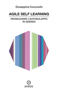 Agile self learning. Promuovere l'autosviluppo in azienda - Librerie.coop