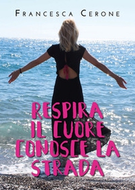 Respira. Il cuore conosce la strada - Librerie.coop