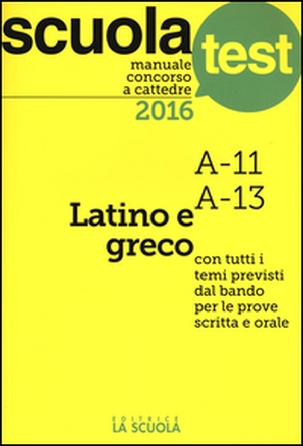 Manuale concorso a cattedre 2016. Latino e greco A11, A13 - Librerie.coop Manuale concorso a cattedre 2016. Latino e greco A11, A13 - Librerie.coop
