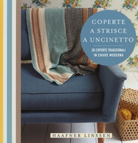 Coperte a strisce a uncinetto. 20 coperte tradizionali in chiave moderna - Librerie.coop