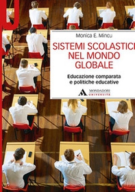 Sistemi scolastici nel mondo globale. Educazione comparata e politiche educative - Librerie.coop