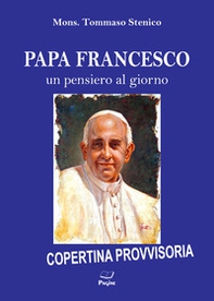 Papa Francesco. Un pensiero al giorno - Librerie.coop