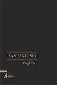Sant'Antonio. Preghiere - Librerie.coop