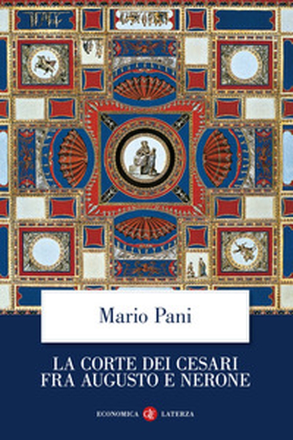 La corte dei Cesari fra Augusto e Nerone - Librerie.coop La corte dei Cesari fra Augusto e Nerone - Librerie.coop