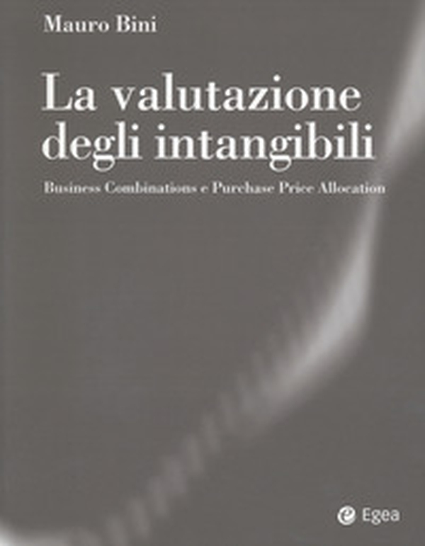 La valutazione degli intangibili. Business Combinations e Purchase Price Allocation - Librerie.coop La valutazione degli intangibili. Business Combinations e Purchase Price Allocation - Librerie.coop