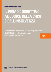 Il primo correttivo al codice della crisi e dell'insolvenza. Commento analitico al testo approvato dal CdM il 13.2.2020 - Librerie.coop