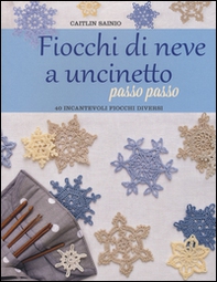 Fiocchi di neve a uncinetto passo passo - Librerie.coop