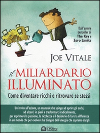 Il miliardario illuminato. Come diventare ricchi e ritrovare se stessi - Librerie.coop Il miliardario illuminato. Come diventare ricchi e ritrovare se stessi - Librerie.coop