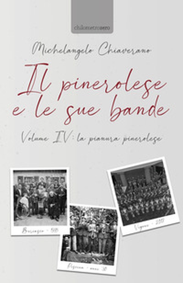 Il pinerolese e le sue bande - Vol. 4 - Librerie.coop Il pinerolese e le sue bande - Vol. 4 - Librerie.coop