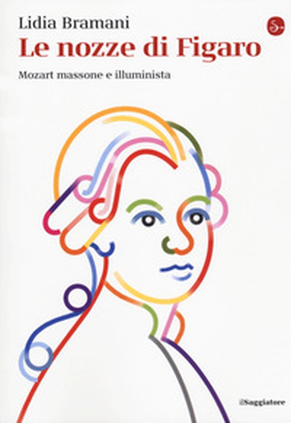 Le nozze di Figaro. Mozart massone e illuminista - Librerie.coop Le nozze di Figaro. Mozart massone e illuminista - Librerie.coop