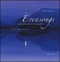 Evensongs. Ventiquattro notturni ad acquarello. Ediz. italiana e inglese - Librerie.coop