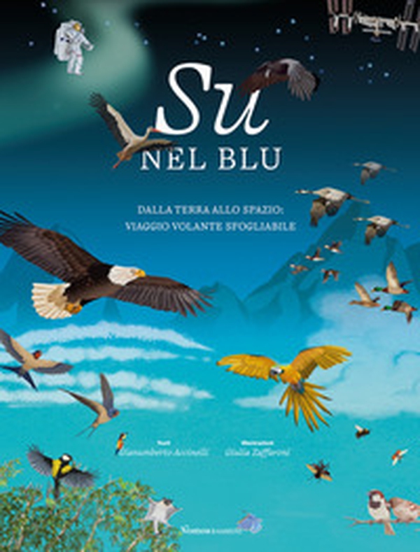 Su nel blu. Dalla terra allo spazio: viaggio volante sfogliabile - Librerie.coop Su nel blu. Dalla terra allo spazio: viaggio volante sfogliabile - Librerie.coop