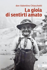 La gioia di sentirti amato - Librerie.coop