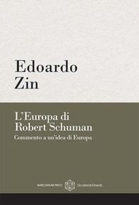 L'Europa di Robert Schuman. Commento a un'idea di Europa - Librerie.coop