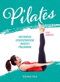 Pilates. Movimento, concentrazione, benefici, programma - Librerie.coop Pilates. Movimento, concentrazione, benefici, programma - Librerie.coop