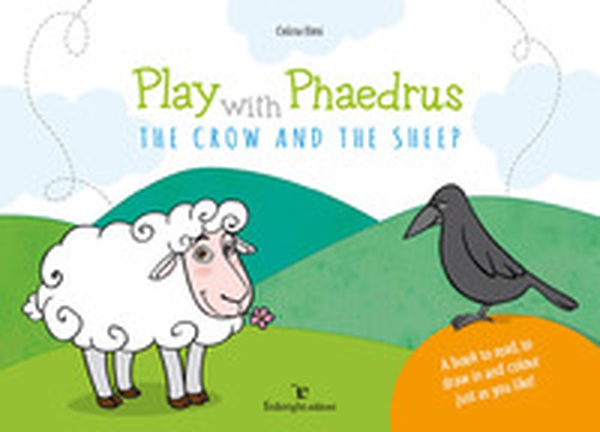 Play with Phaedrus. The crow and the sheep - Librerie.coop Play with Phaedrus. The crow and the sheep - Librerie.coop